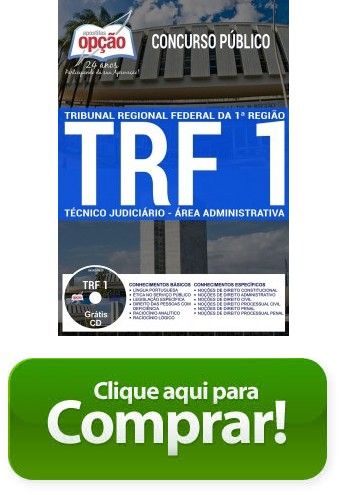 Apostila - TÉCNICO JUDICIÁRIO - ÁREA ADMINISTRATIVA - Concurso TRF 1ª Região 2017
