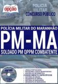 Apostila - SOLDADO PM QPPM COMBATENTE - Polícia Militar / MA