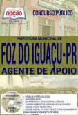 Apostila - AGENTE DE APOIO - Prefeitura Municipal de Foz do Iguaçu / PR