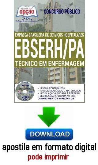 Apostila - TÉCNICO EM ENFERMAGEM - Concurso EBSERH PA 2016