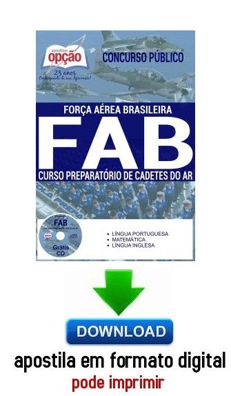 Apostila - CURSO PREPARATÓRIO DE CADETES DO AR - Força Aérea Brasileira (FAB) Garanta já a sua apost