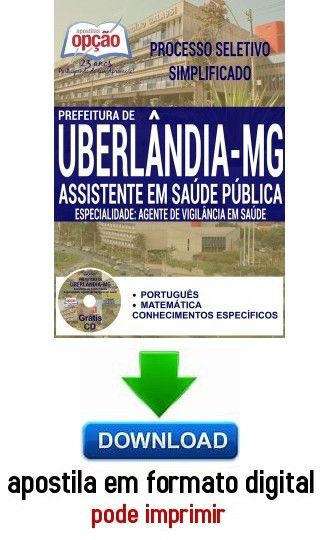 Processo Seletivo Simplificado Prefeitura de Uberlândia 2016  ASSISTENTE EM SAÚDE PÚBLICA - AGENTE D